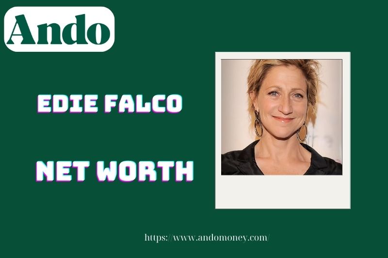 What is Edie Falco's net assets in 2025