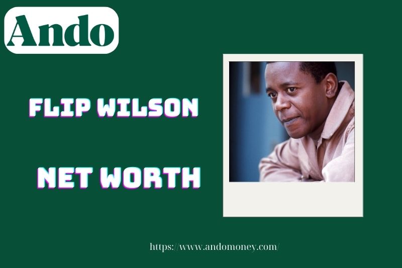 What is the net assets of Flip Wilson in 2025