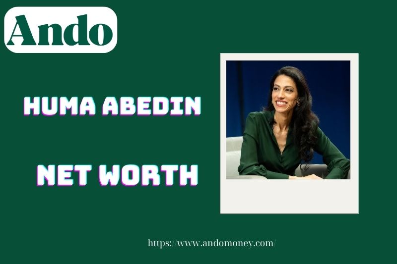What is the net assets of Huma Abedin in 2025