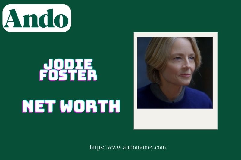 What is the net assets of Jodie Foster in 2025