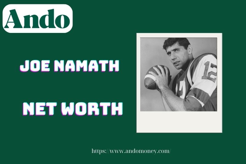 What is Joe Namath's assets in 2025