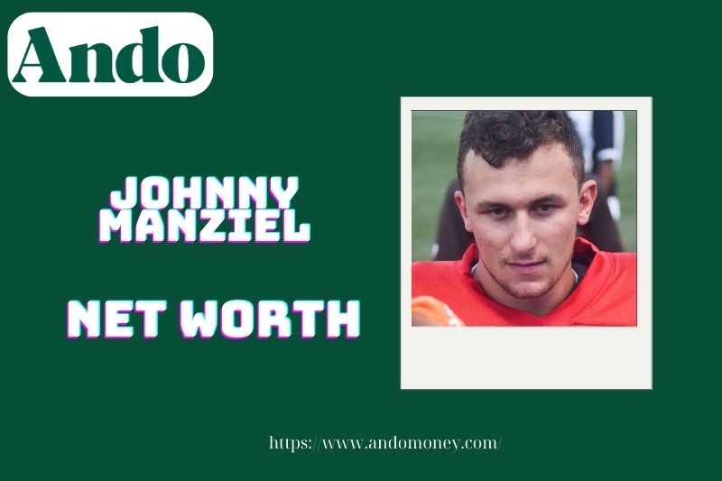 What is the assets of Johnny Manziel in 2025