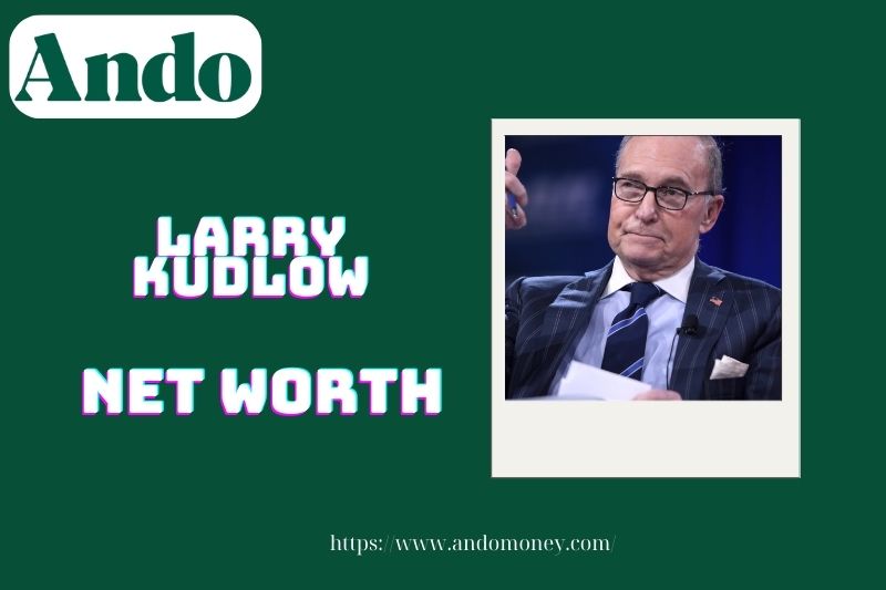 What is Larry Kudlow's net assets in 2025