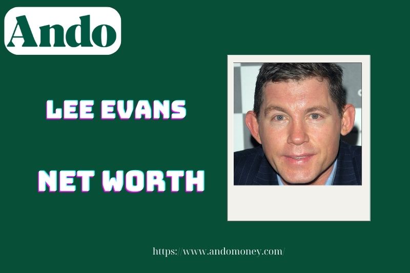 What is Lee Evans's net assets in 2025