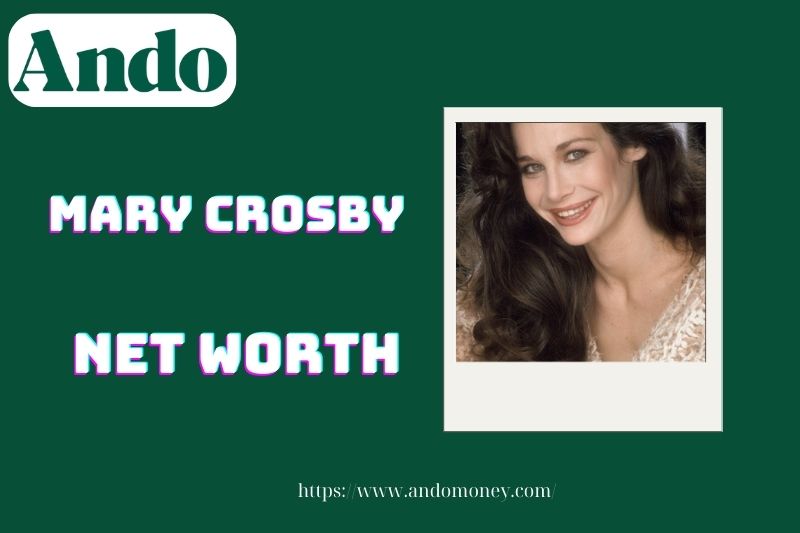 What is Mary Crosby's assets in 2025