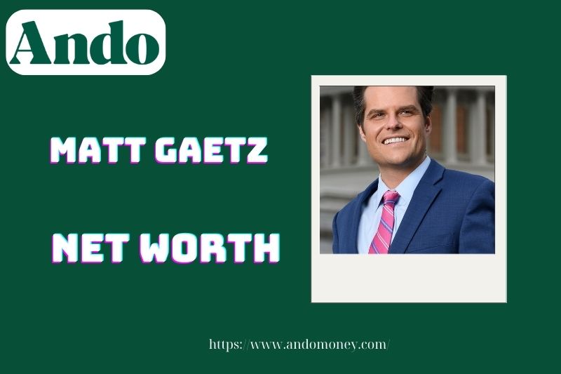 What is Matt Gaetz's net assets in 2025