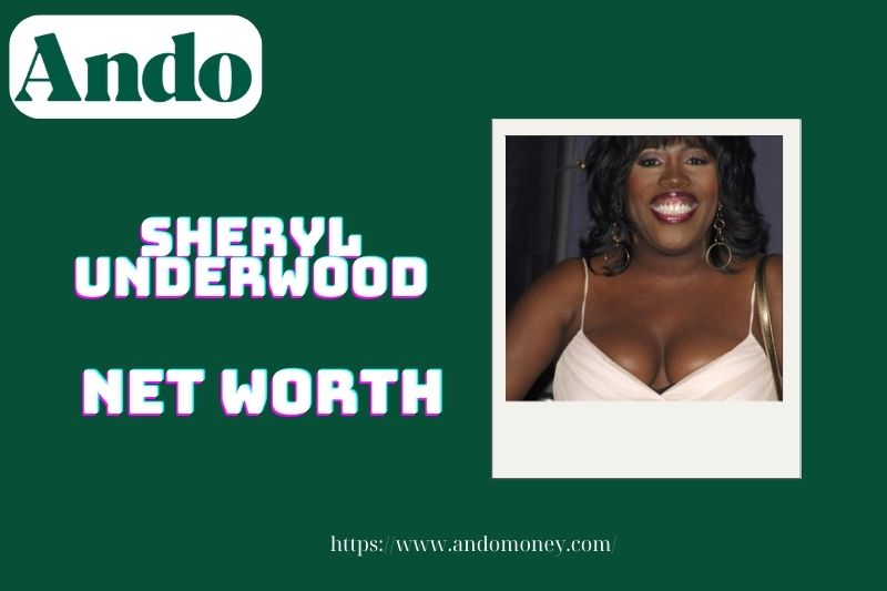 What is the net assets of Sheryl Underwood in 2025