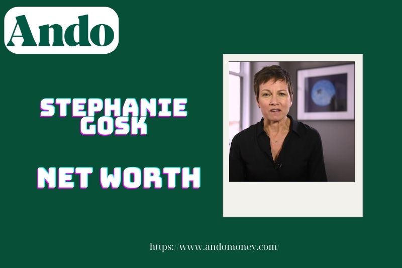 What is Stephanie Gosk's net assets in 2025