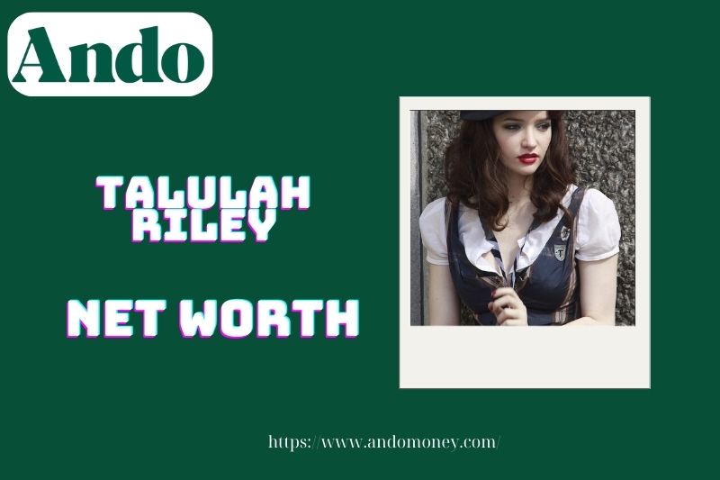 What is the net assets of Talulah Riley in 2025