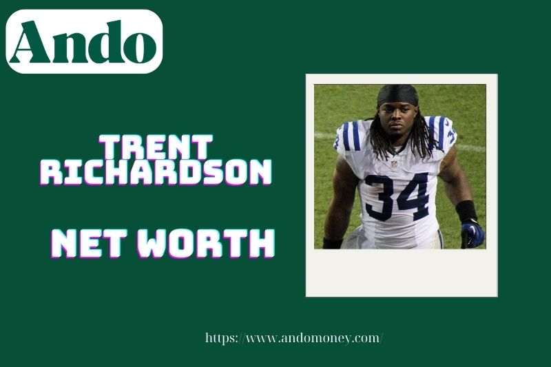 What is Trent Richardson's net assets in 2025