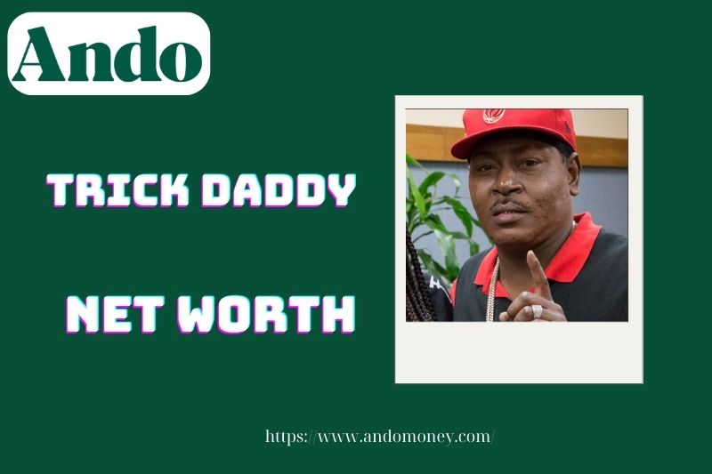 What is the net assets of Trick Daddy in 2025