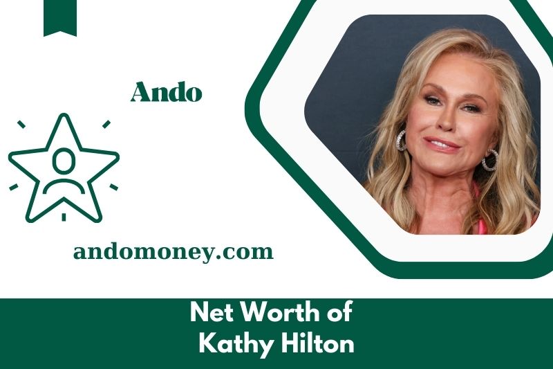 What is Kathy Hilton's net assets in 2025