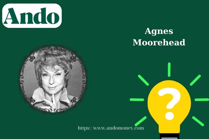 Agnes Moorehead fast facts