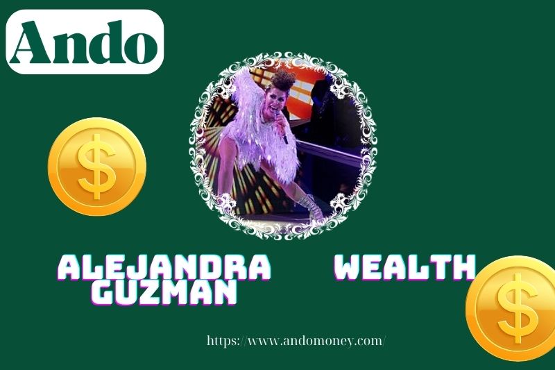 Alejandra Guzman wealth, salary and financial overview