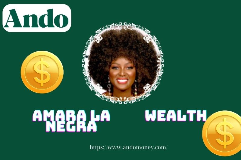 Amara la Negra wealth, salary and financial overview