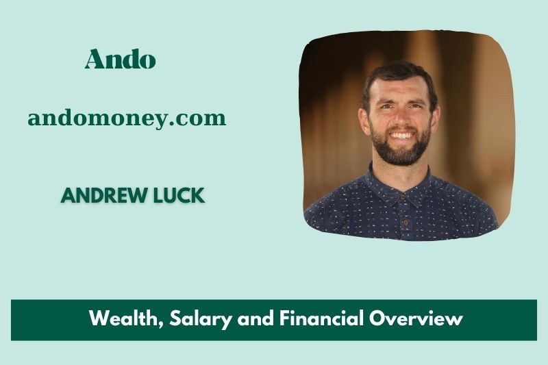 Andrew Luck wealth, salary and financial overview