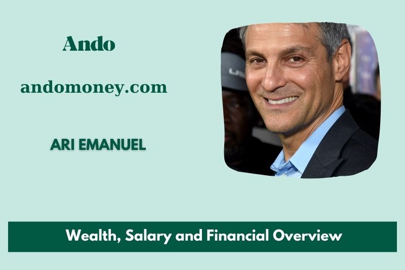 Ari Emanuel wealth, salary and financial overview