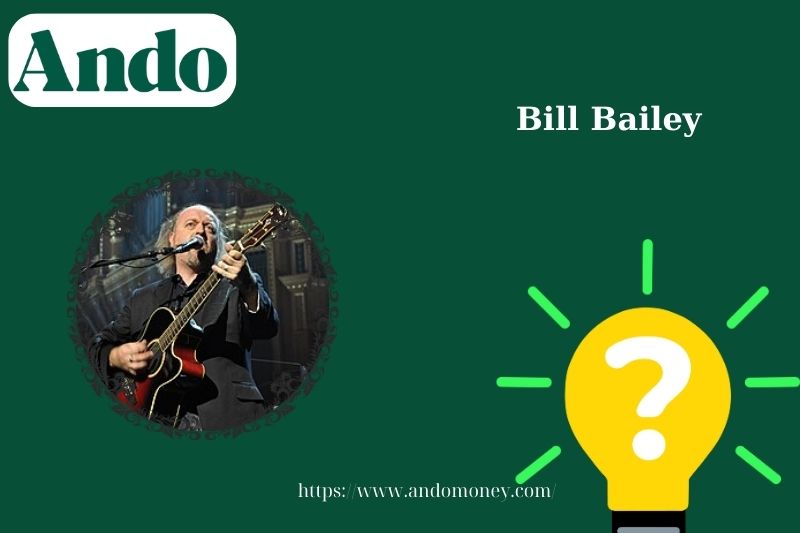 Bill Bailey fast facts