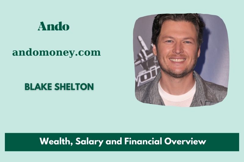 Blake Shelton fortune, salary and financial overview