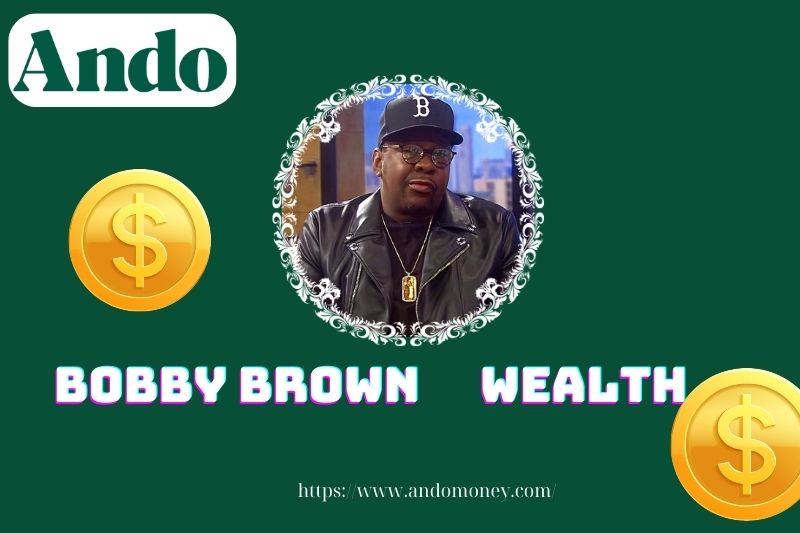 Bobby Brown Wealth, Salary and Financial Overview