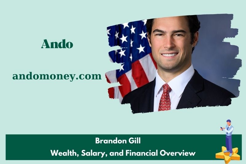 Brandon Gill prosperity, salary and financial overview