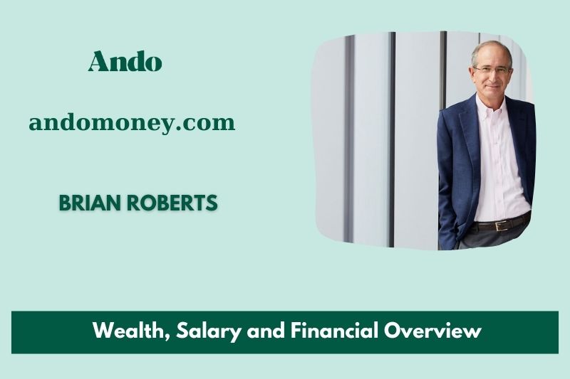 Brian L Robert's prosperity, salary and financial overview