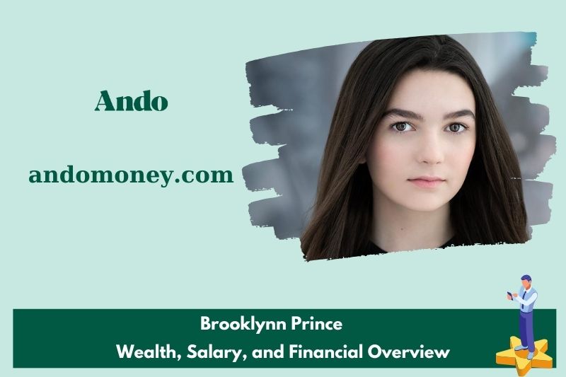 Brooklynn Prince WEATTH, salary and financial overview