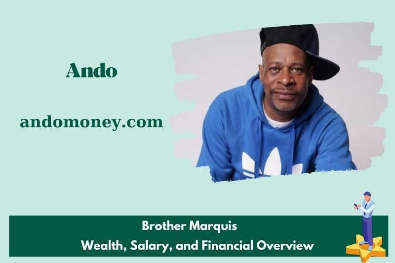 Brother Marquis fortune, salary and financial overview