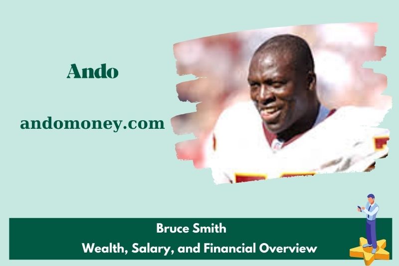 Bruce Smith wealth, salary and financial overview