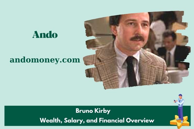 Bruno Kirby wealth, salary and financial overview