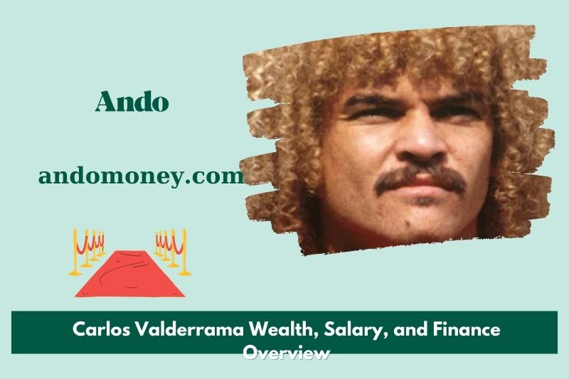 Carlos Valderrama wealth, salary and financial overview