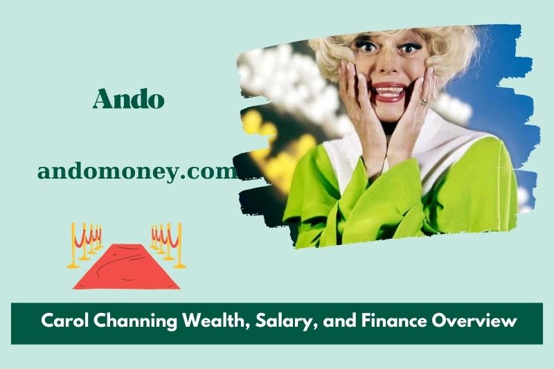 Carol Channing wealth, salary and financial overview