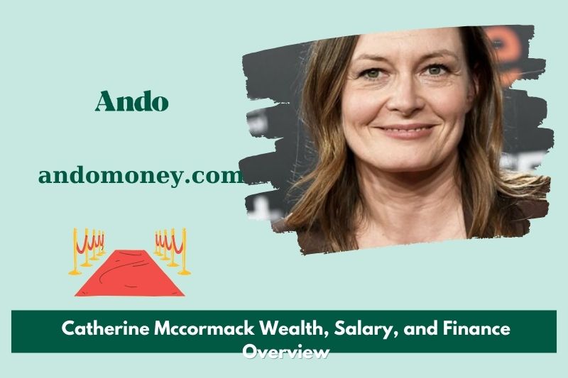 Catherine McCormack wealth, salary and financial overview