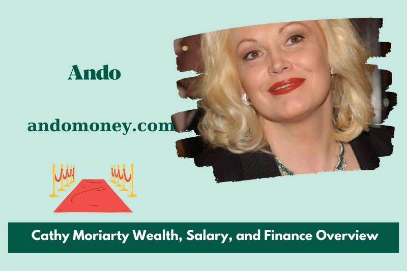 Cathy Moriarty wealth, salary and financial overview