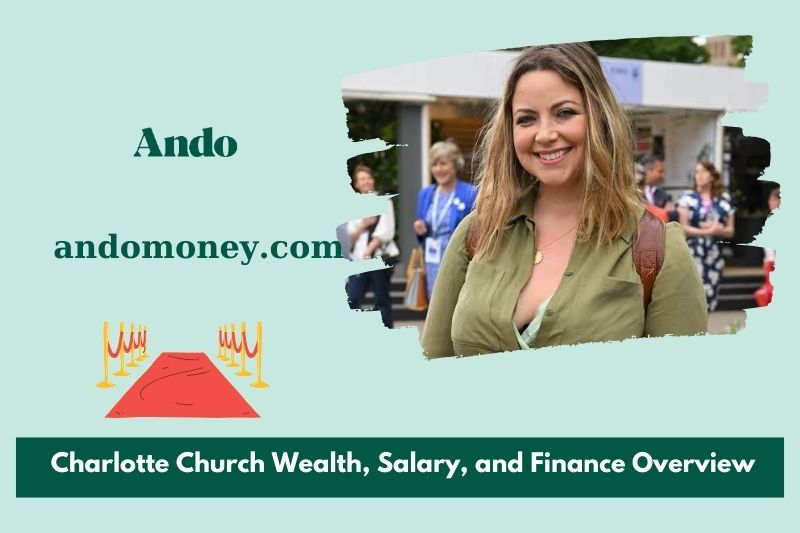 Charlotte Church wealth, salary and financial overview