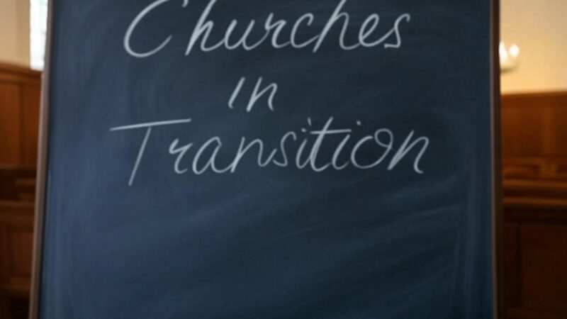 Churches in Transition: Embracing New Roles and Overcoming Modern Challenges