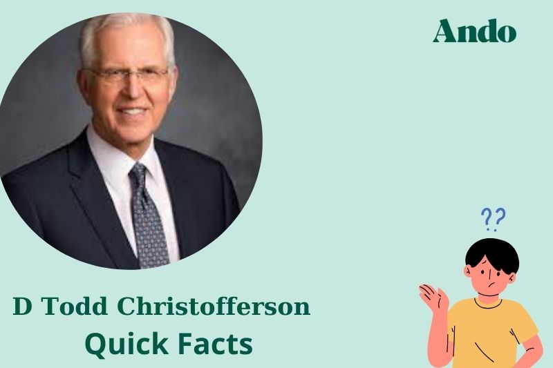 D Todd Christofferson fast facts