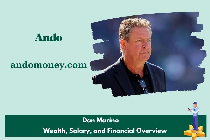 Dan Marino wealth, salary and financial overview