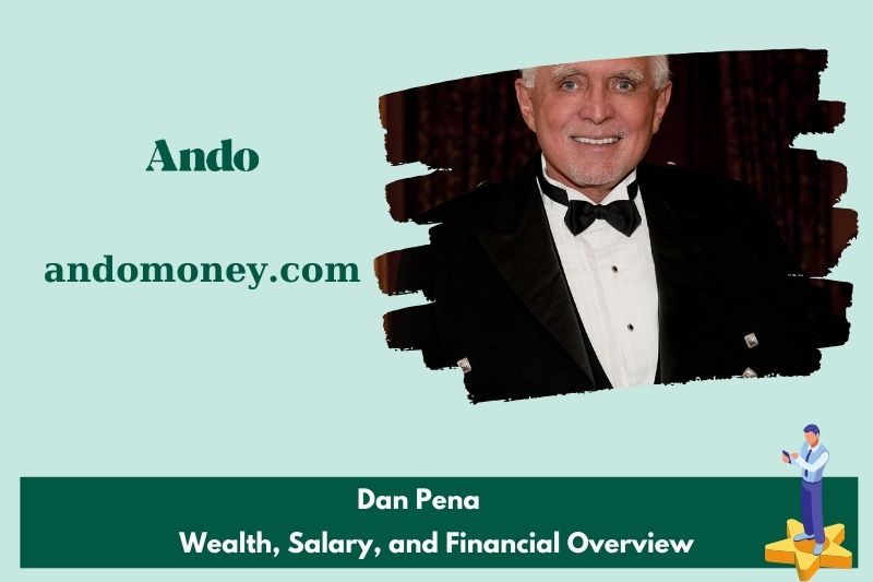 Dan Pena wealth, salary and financial overview