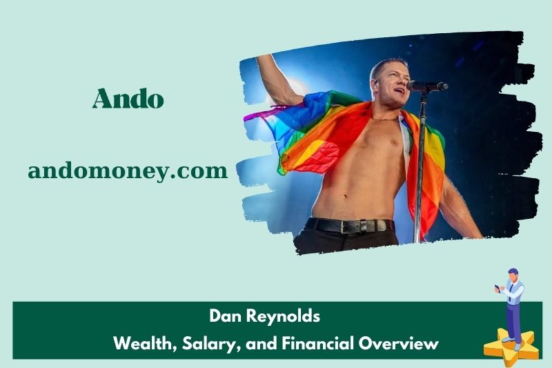 Dan Reynold's assets, salary and financial overview