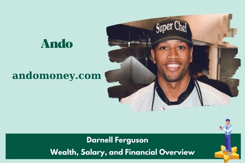 Darnell ferguson prosperity, salary and financial overview