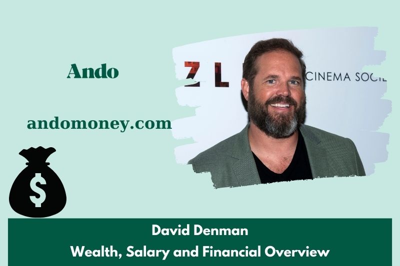 David Denman prosperity, salary and financial overview