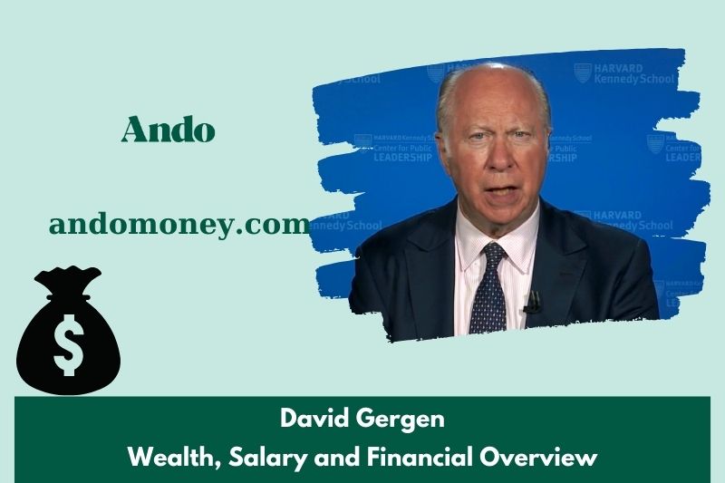 David Gergen prosperity, salary and financial overview