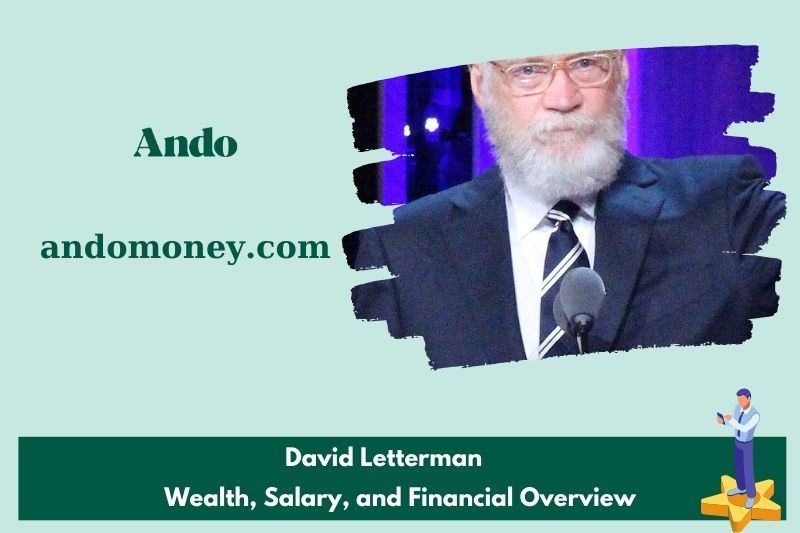 David Letterman wealth, salary and financial overview