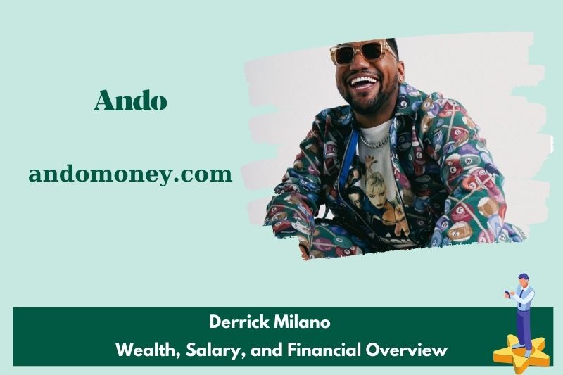 Derrick Milano assets, salary and financial overview