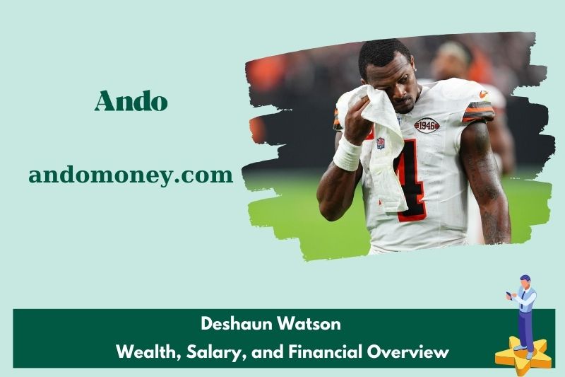 Deshaun watson assets, salary and financial overview