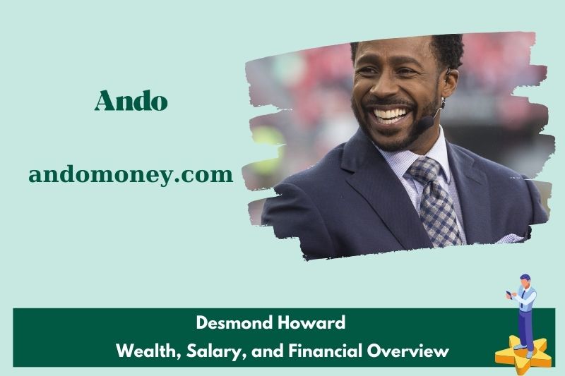 Desmond Howard assets, salary and financial overview