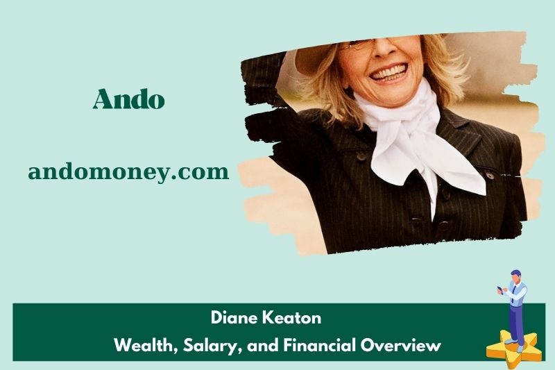 Diane Keaton fortune, salary and financial overview