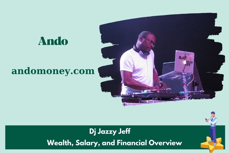 DJ Jazzy Jeff WEAALT, salary and financial overview