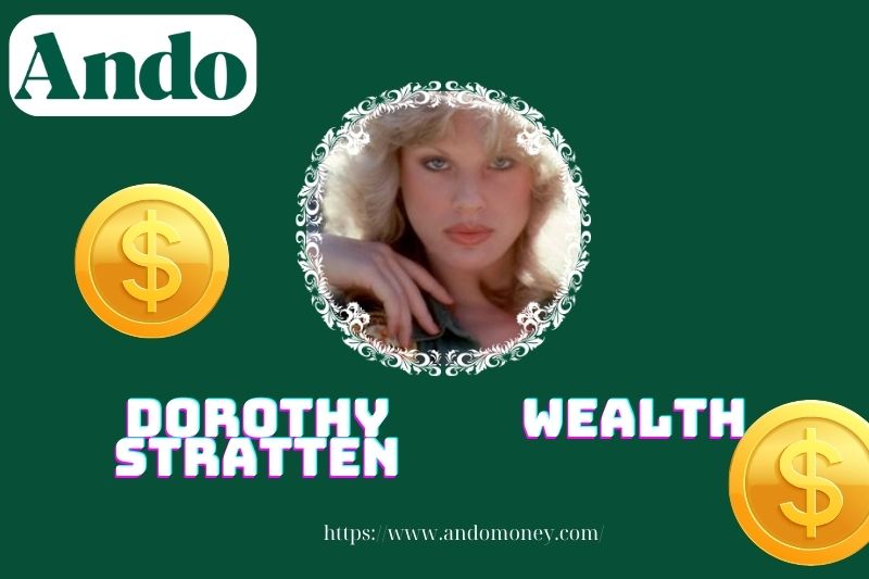 Dorothy Stratten Wealth, Salary and Financial Overview